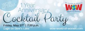WOW - Ottawa, Cocktail Party - Celebrating 1 year in Ottawa @ Lago Bar and Grill at Dow's Lake | Ottawa | Ontario | Canada